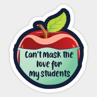 Can't mask the love for my students..teacher's gift Sticker